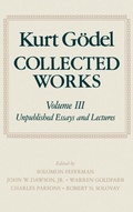 Cover: Kurt Goedel: Collected Works: Volume III - Oxford University Press Inc