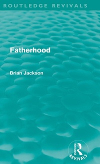 Enlarge image Cover: Fatherhood (Routledge Revivals) - Routledge