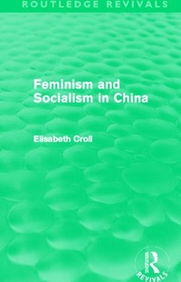 Abbildung von: Feminism and Socialism in China (Routledge Revivals) - Routledge