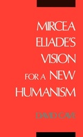 Cover: Mircea Eliade's Vision for a New Humanism - Oxford University Press Inc