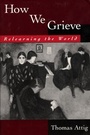 Cover: How We Grieve - Oxford University Press Inc