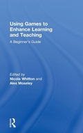Cover: Using Games to Enhance Learning and Teaching - Routledge