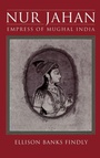 Cover: Nur Jahan: Empress of Mughal India - Oxford University Press Inc