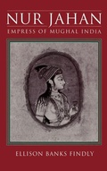 Cover: Nur Jahan: Empress of Mughal India - Oxford University Press Inc