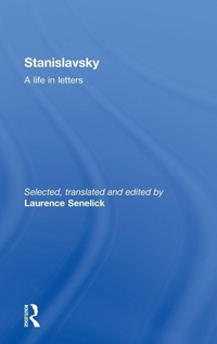Enlarge image Cover: Stanislavsky: A Life in Letters - Routledge