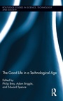 Cover: The Good Life in a Technological Age - Routledge