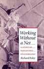 Cover: Working Without a Net - Oxford University Press Inc