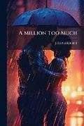 Cover: A Million Too Much... - Nabu Press