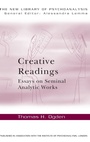 Cover: Creative Readings: Essays on Seminal Analytic Works - Routledge