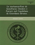 Cover: Le Metamorfosi Di Bonifacio: Ombre E Furori Nel Candelaio Di Giordano Bruno - Proquest, Umi Dissertation Publishing