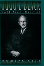 Cover: Hugo L. Black: Cold Steel Warrior - Oxford University Press Inc