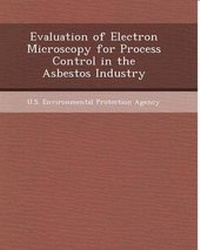 Enlarge image Cover: Evaluation of Electron Microscopy for Process Control in the Asbestos Industry - Bibliogov