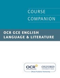 Enlarge image Cover: OCR GCE English Language and Literature Course Companion - Oxford University Press
