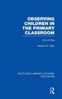Cover: Observing Children in the Primary Classroom (RLE Edu O) - Routledge