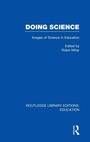 Cover: Doing Science (RLE Edu O) - Routledge