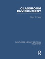 Cover: Classroom Environment (RLE Edu O) - Routledge