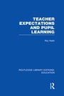 Cover: Teacher Expectations and Pupil Learning (RLE Edu N) - Routledge