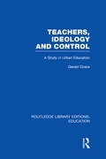 Cover: Teachers, Ideology and Control (RLE Edu N) - Routledge