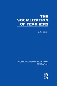 Enlarge image Cover: The Socialization of Teachers (RLE Edu N) - Routledge