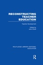 Cover: Reconstructing Teacher Education (RLE Edu N) - Routledge