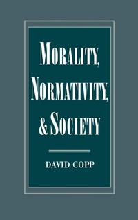 Enlarge image Cover: Morality, Normativity, and Society - Oxford University Press Inc