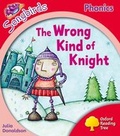 Cover: Oxford Reading Tree Songbirds Phonics: Level 4: The Wrong Kind of Knight - Oxford University Press