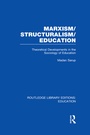 Cover: Marxism/Structuralism/Education (RLE Edu L) - Routledge
