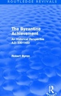 Cover: The Byzantine Achievement (Routledge Revivals) - Routledge