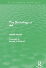 Cover: The Sociology of Art (Routledge Revivals) - Routledge