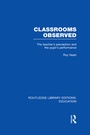 Cover: Classrooms Observed (RLE Edu L) - Routledge