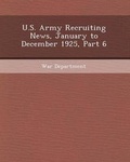 Cover: U.S. Army Recruiting News, January to December 1925, Part 6 - Bibliogov