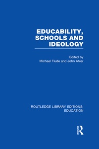 Enlarge image Cover: Educability, Schools and Ideology (RLE Edu L) - Routledge
