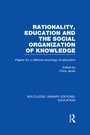 Cover: Rationality, Education and the Social Organization of Knowledege (RLE Edu L) - Routledge