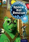 Cover: Project X Alien Adventures: Brown Book Band, Oxford Level 9: Space Rat Rescue - Oxford University Press