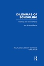 Cover: Dilemmas of Schooling (RLE Edu L) - Routledge