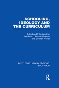 Enlarge image Cover: Schooling, Ideology and the Curriculum (RLE Edu L) - Routledge