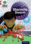 Cover: Project X Alien Adventures: Brown Book Band, Oxford Level 10: Starmite Swarm - Oxford University Press