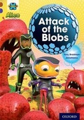Cover: Project X Alien Adventures: Brown Book Band, Oxford Level 11: Attack of the Blobs - Oxford University Press