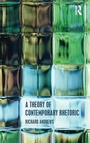 Cover: A Theory of Contemporary Rhetoric - Routledge