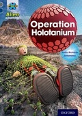 Cover: Project X Alien Adventures: Grey Book Band, Oxford Level 14: Operation Holotanium - Oxford University Press