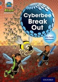 Cover: Project X Alien Adventures: Grey Book Band, Oxford Level 13: Cyberbee Break Out - Oxford University Press