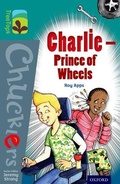 Cover: Oxford Reading Tree TreeTops Chucklers: Level 16: Charlie - Prince of Wheels - Oxford University Press