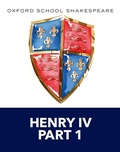 Cover: Oxford School Shakespeare: Henry IV Part 1 - Oxford University Press