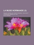 Cover: La Muse Normande; Publiee D'Apres Les Livrets Originaux, 1625-1653 Et L'Inventaire General de 1655 (3 ) - Rarebooksclub.com