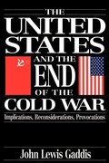 Cover: The United States and the End of the Cold War - Oxford University Press Inc