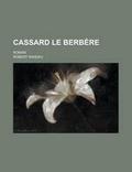 Cover: Cassard Le Berbere; Roman - Rarebooksclub.com