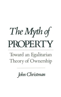 Enlarge image Cover: The Myth of Property - Oxford University Press Inc