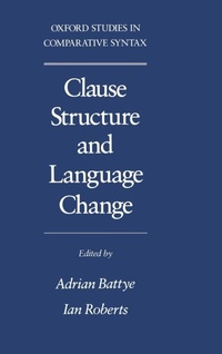 Enlarge image Cover: Clause Structure and Language Change - Oxford University Press Inc