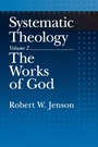 Cover: Systematic Theology: Volume 2: The Works of God - Oxford University Press Inc