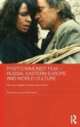 Bild: Postcommunist Film - Russia, Eastern Europe and World Culture - Routledge